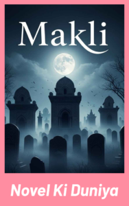 Makli Urdu Novel by Nazia Kamran Kashif book cover