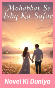Mohabbat Se Ishq Ka Safar Novel By Ayesha Malik Urdu Novel Cover