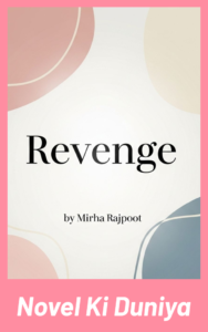 Revenge Novel By Mirha Rajpoot Urdu Novel Cover