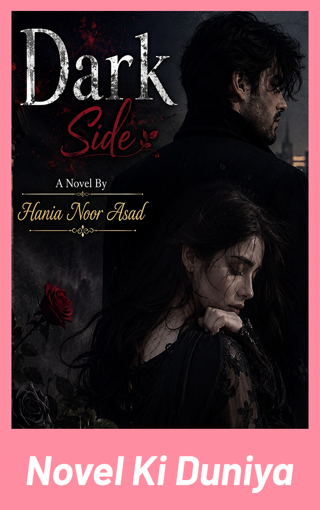 Dark Side Novel By Hania Noor Asad Complete Urdu Novel