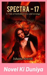 Spectra 17 By Juhaina Arwish Urdu novel review cover featuring romance, suspense, mystery, science fiction, forced marriage, and emotional storytelling.