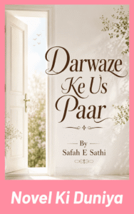 Darwaze Ke Us Paar Novel By Safah E Sathi full review, story overview, characters and themes.