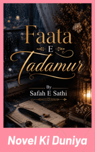Faata E Tadamur By Safah E Sathi full review, story overview, characters and themes.