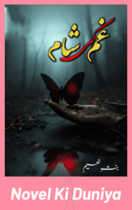 Gham Ki Shaam by Bint E Naeem Review – Complete Urdu Novel Review, Story, Characters and Rating