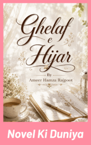 Ghelaf E Hijar By Ameer Hamza Rajpoot full review, story overview, characters and themes.