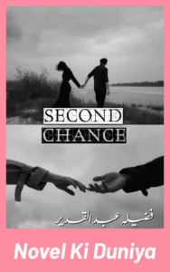 Second Chance By Fazeela Abdul Qadeer full review, second marriage Urdu novel, story overview, characters and themes.