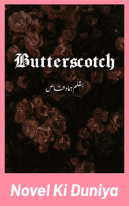 Cover image of Butter Scotch by Huma Waqas Urdu novel