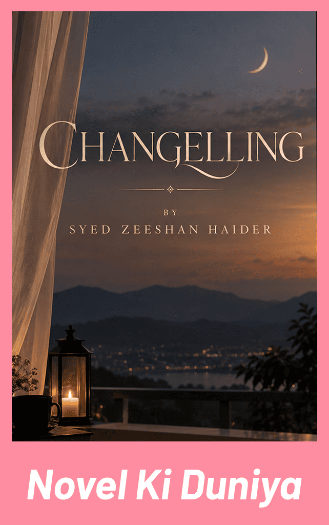Changelling by Syed Zeeshan Haider Urdu Novel