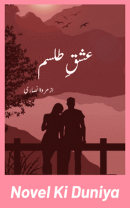 Ishq Talisam by Marwa Ansari Urdu Novel
