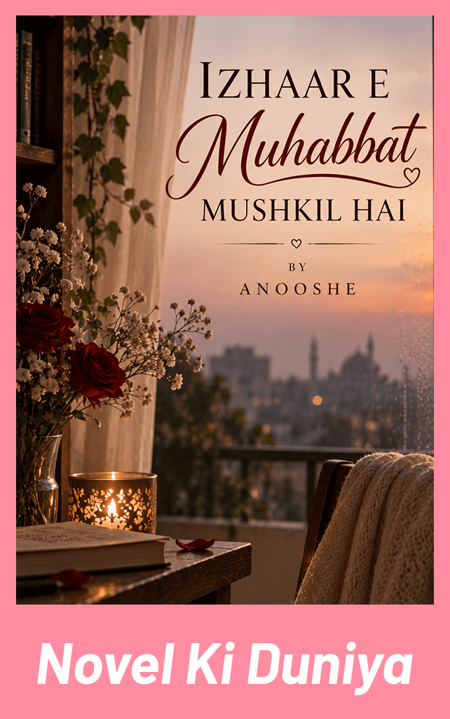Izhaar E Muhabbat Mushkil Hai by Anooshe Urdu Novel