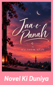Jaa-e-Panah by Kalsoom Azam Urdu Novel
