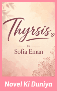 Thyrsis by Sofia Eman Complete Urdu Novel PDF